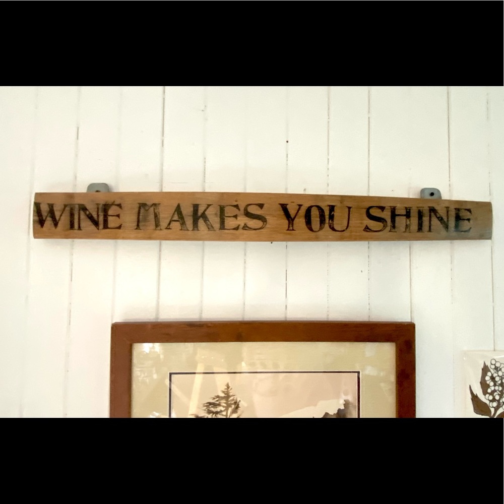 Handmade “Wine makes you Shine” sign made from real wine barrel staves!
